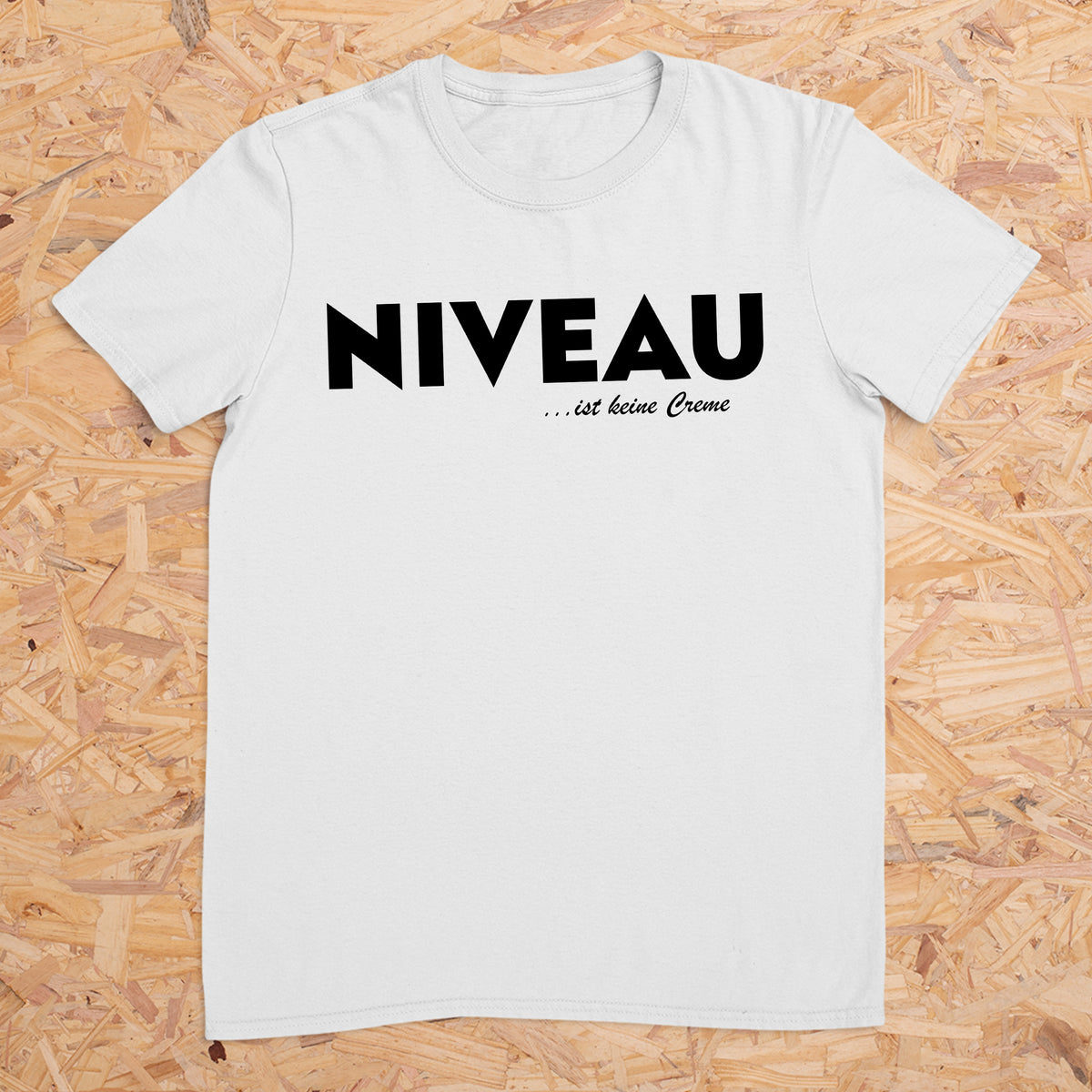 NIVEAU ist keine Creme -- T-Shirt Unisex
