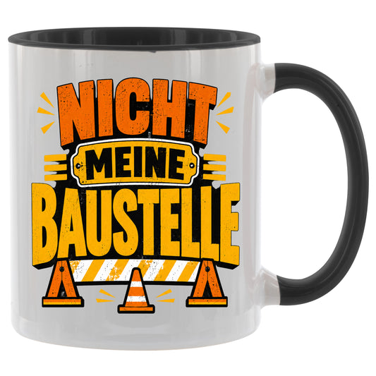 Nicht meine Baustelle - Kaffeetasse verschiedene Farben - 330ml - Perfekt fürs Büro