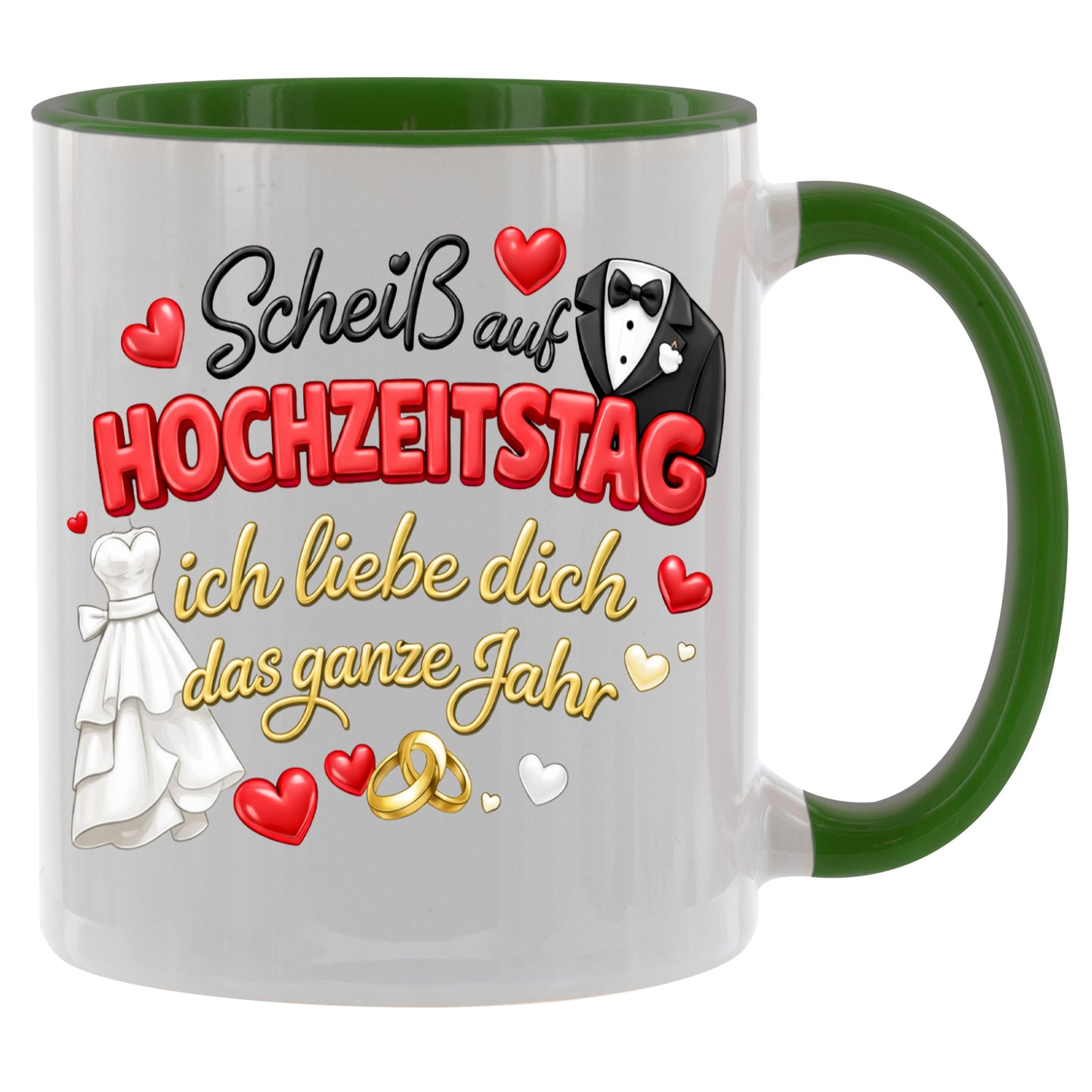 Scheiss auf Hochzeitstag - ich liebe dich das ganze Jahr - Kaffeetasse verschiedene Farben - 330ml