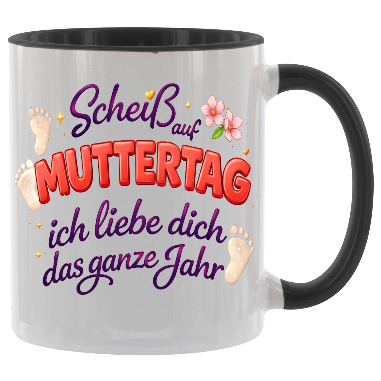 Scheiss auf Muttertag - ich liebe dich das ganze Jahr - Kaffeetasse verschiedene Farben - 330ml