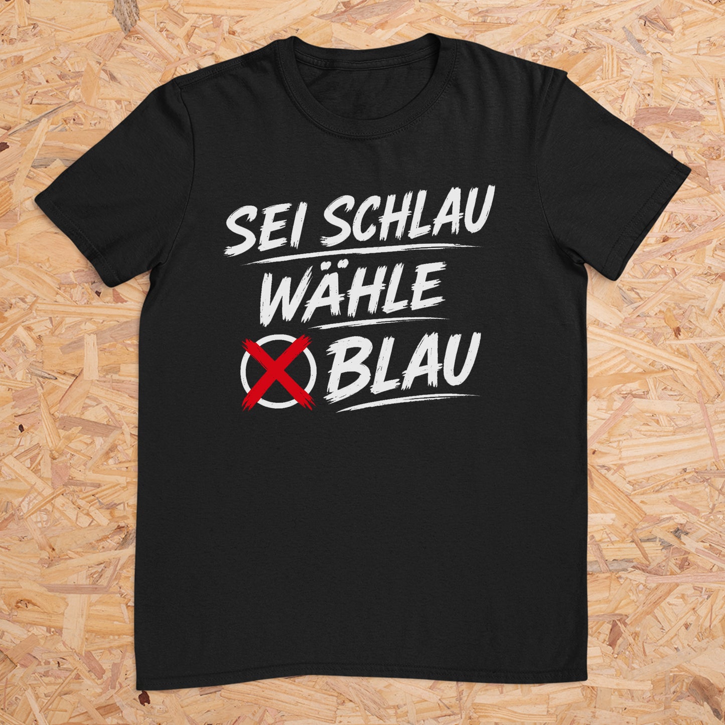 Sei Schlau Wähle Blau -- T-Shirt Unisex