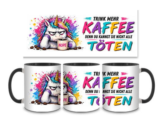Trink mehr Kaffee - Einhorn - Kaffeetasse verschiedene Farben - 330ml - Perfekt fürs Büro