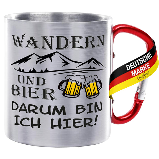Wandern und Bier - Darum bin ich hier - Edelstahltasse mit Karabiner - 330ml