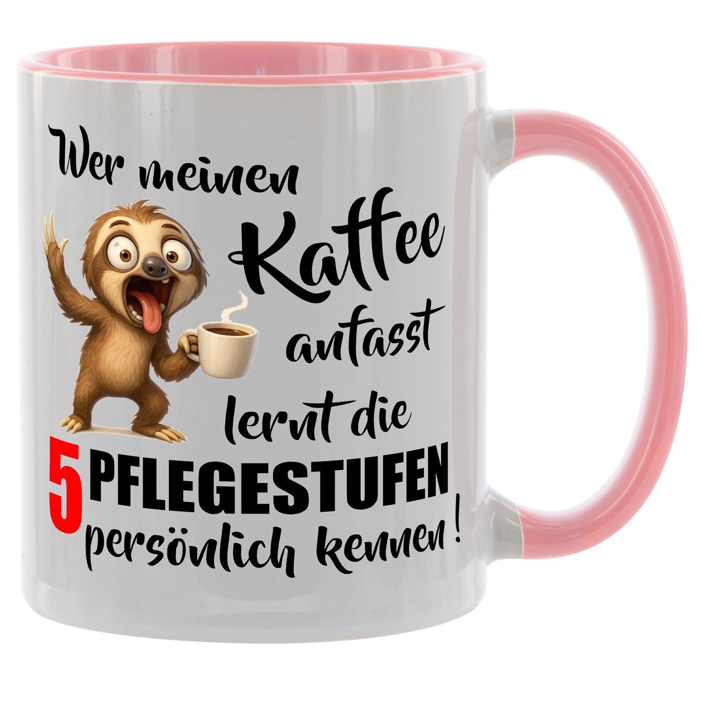 Wer meinen Kaffee anfasst lernt die 5 Pflegestufen persönlich kennen - Kaffeetasse verschiedene Farben - 330ml