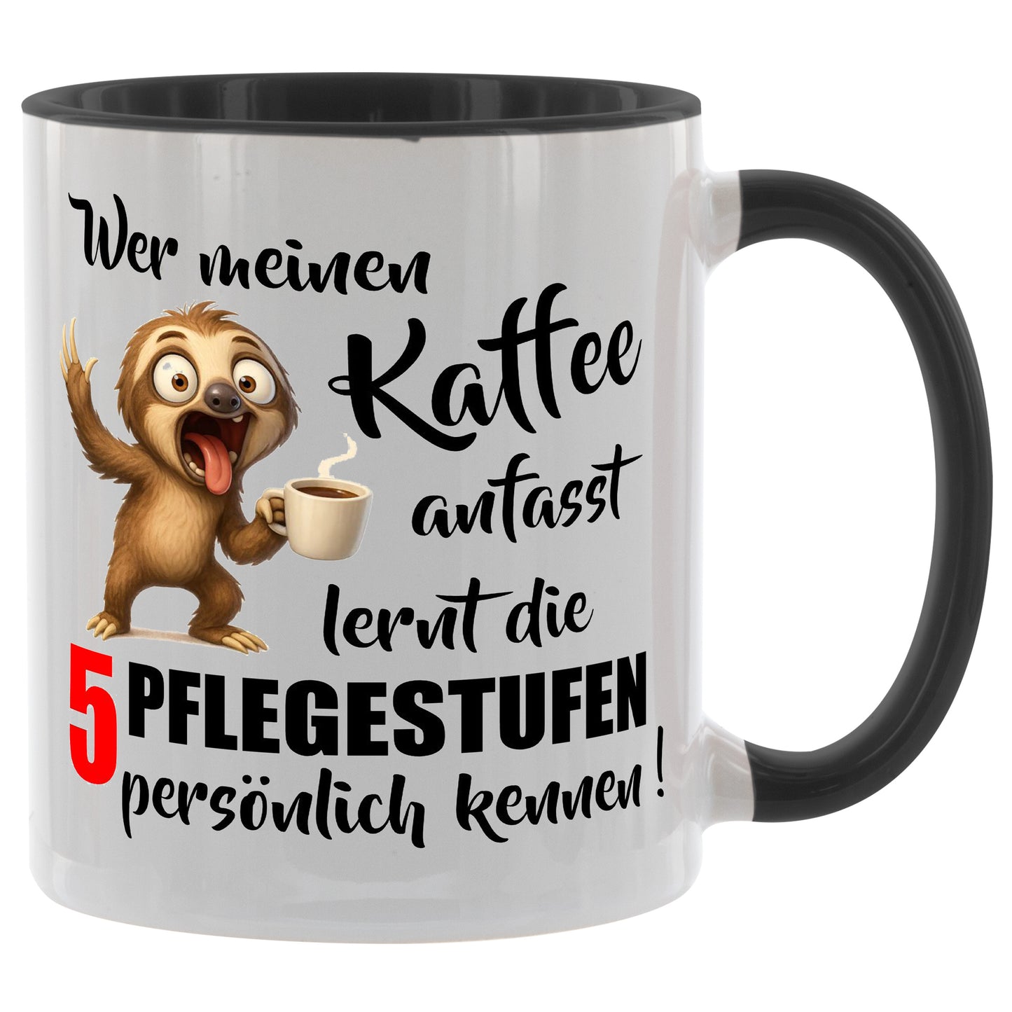 Wer meinen Kaffee anfasst lernt die 5 Pflegestufen persönlich kennen - Kaffeetasse verschiedene Farben - 330ml