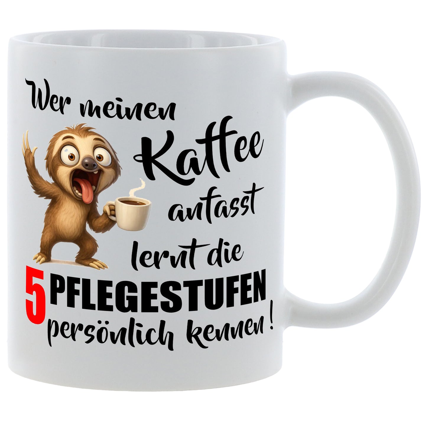 Wer meinen Kaffee anfasst lernt die 5 Pflegestufen persönlich kennen - Kaffeetasse verschiedene Farben - 330ml