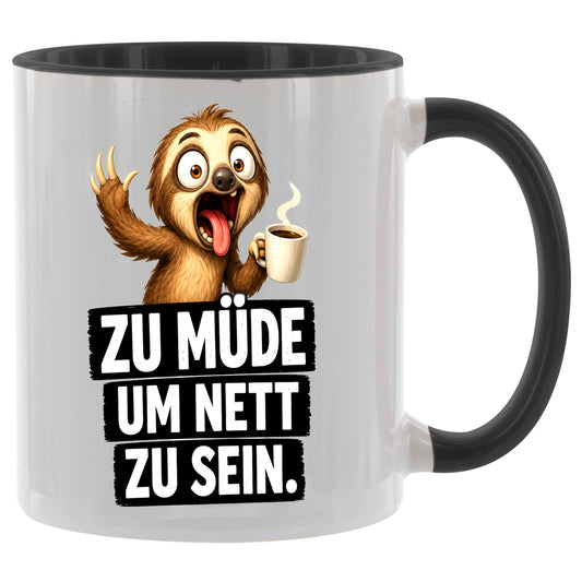 Zu Müde um nett zu sein - Faultier - Kaffeetasse verschiedene Farben - 330ml