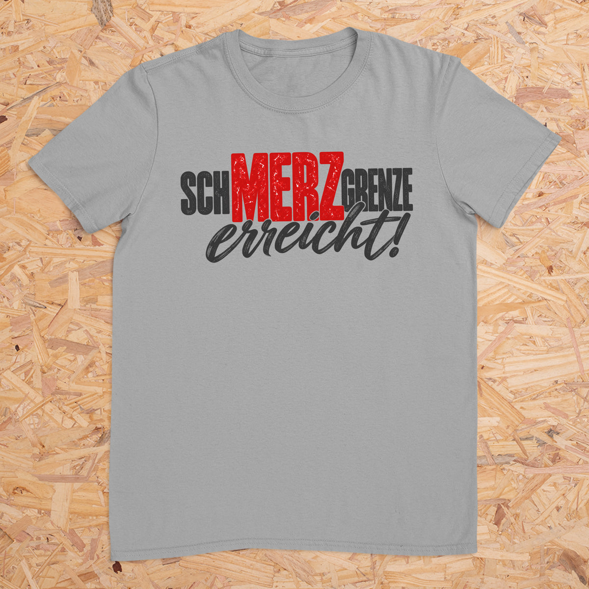 schMERZgrenze erreicht Design 1 -- T-Shirt Unisex
