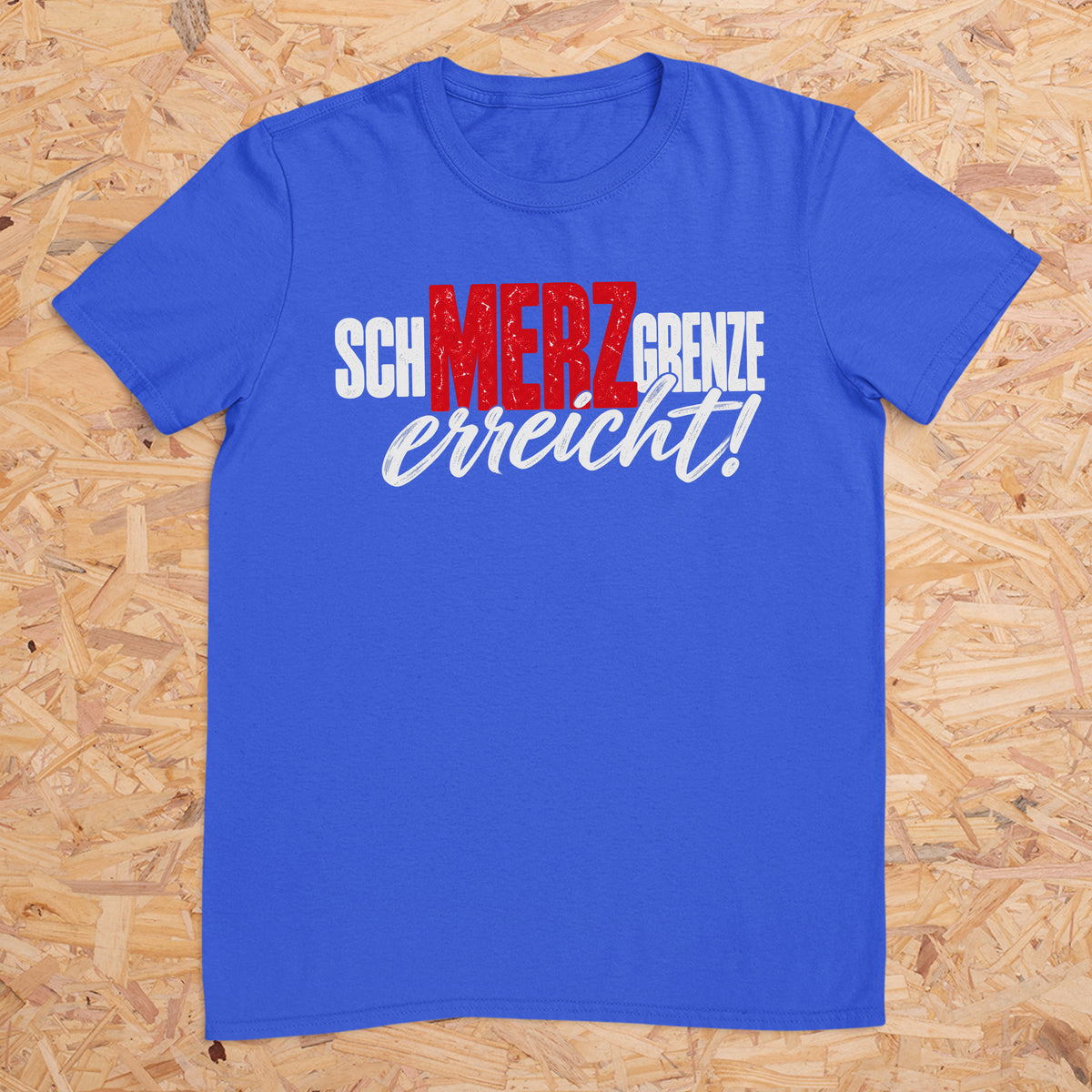 schMERZgrenze erreicht Design 1 -- T-Shirt Unisex