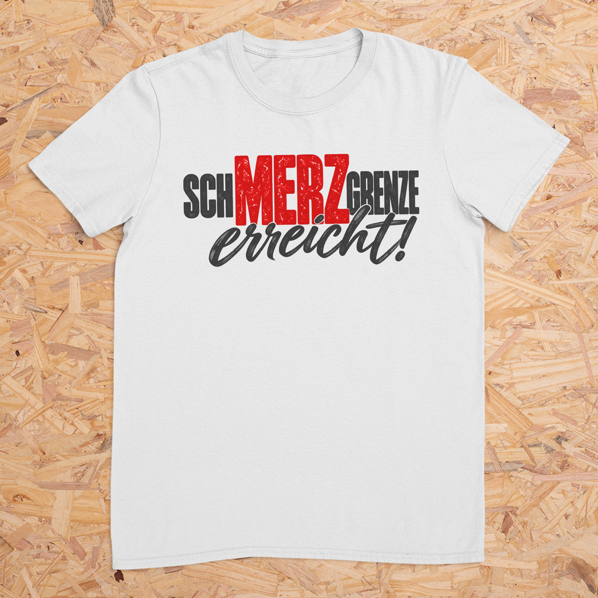 schMERZgrenze erreicht Design 1 -- T-Shirt Unisex