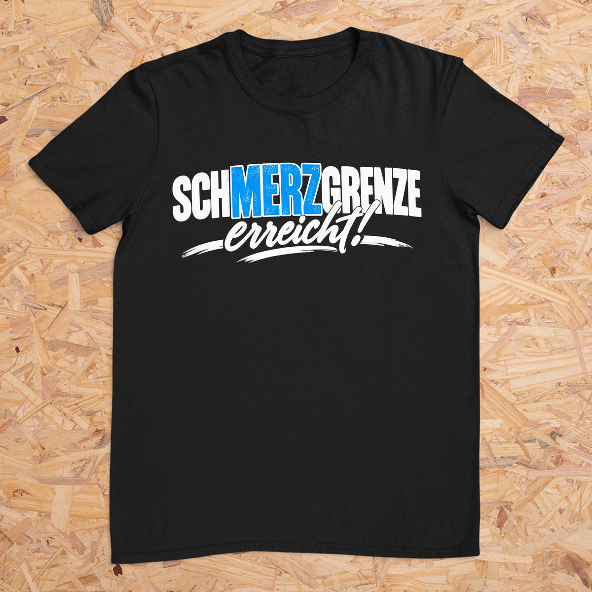 schMERZgrenze erreicht Design 2 -- T-Shirt Unisex